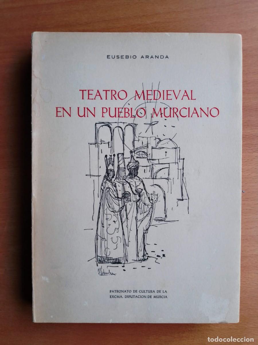 Libros de segunda mano: Teatro medieval en un pueblo murciano, de Eusebio Aranda - Foto 1