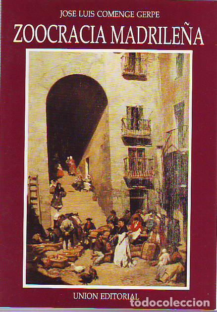 Libros de segunda mano: ZOOCRACIA MADRILE&Ntilde;A. - COMENGE GERPE Jose Luis. - Foto 1