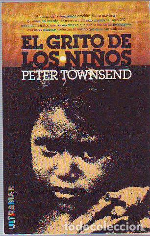 Libros de segunda mano: EL GRITO DE LOS NI&Ntilde;OS. - TOWNSEND Peter. - Foto 1