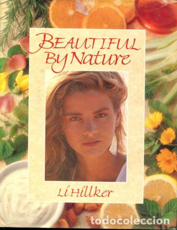 Libri di seconda mano: BEAUTIFUL BY Nature. - HILLKER Li.