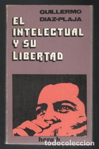 Libros de segunda mano: DIAZ-PLAJA, Guillermo: EL INTELECTUAL Y SU LIBERTAD. - Foto 1