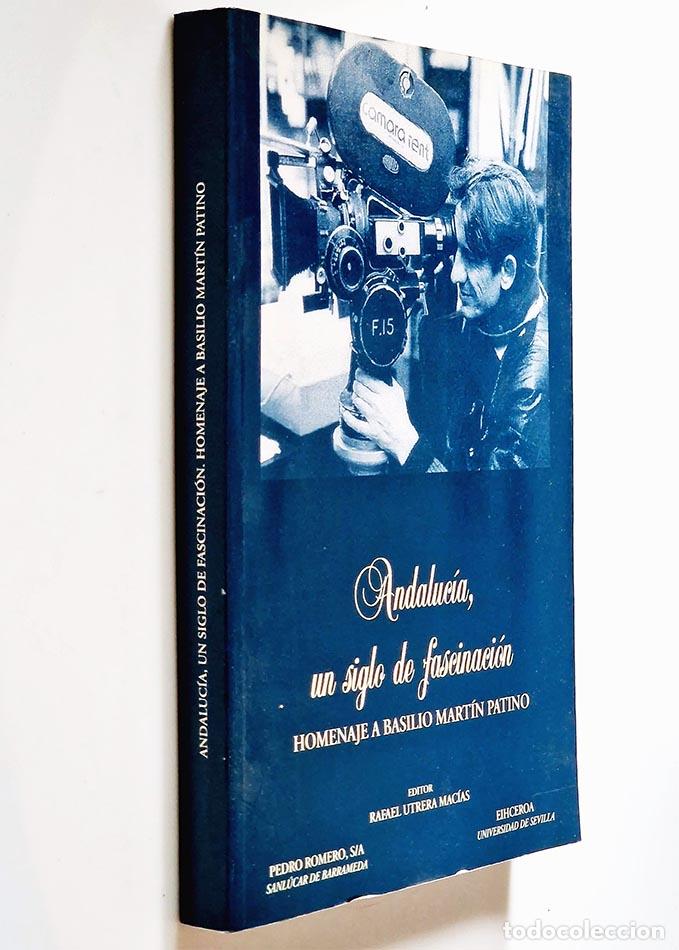 Livres d'occasion: ANDALUC&Iacute;A, UN SIGLO DE FASCINACI&Oacute;N. HOMENAJE A BASILIO MART&Iacute;N PATINO. ( SIN DVD ) - UTRERA MACIAS, R