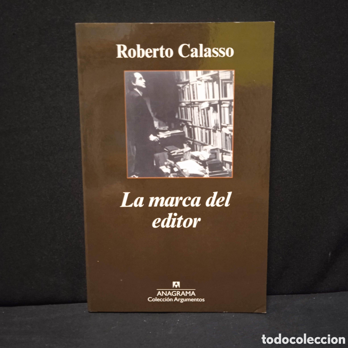 Libros de segunda mano: LA MARCA DEL EDITOR - ROBERTO CALASSO - ANAGRAMA 2014 (1&ordf;) #8907 - Foto 1