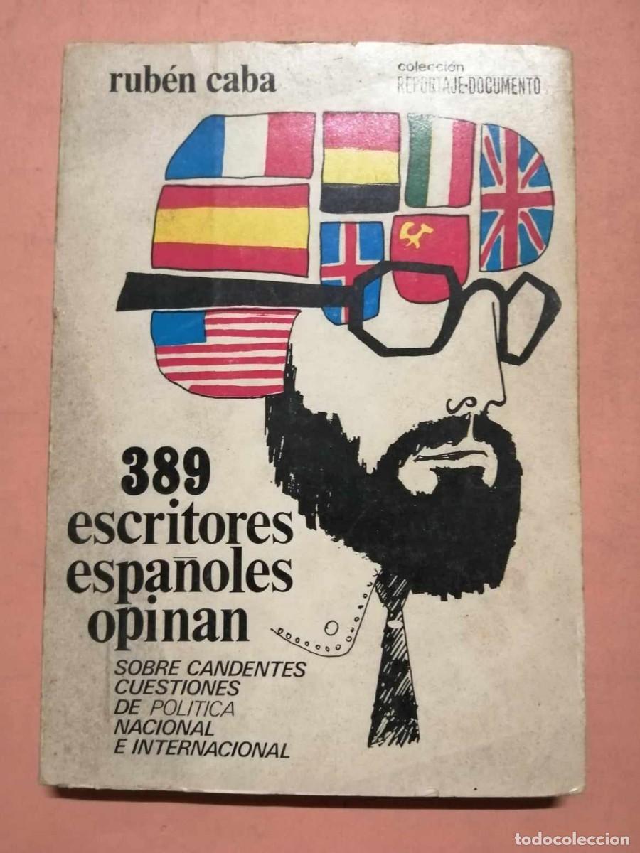 Libros de segunda mano: 389 ESCRITORES ESPA&Ntilde;OLES OPINAN (RUBEN CABA) - Foto 1