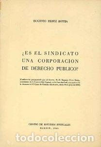 Libros de segunda mano: Es el sindicato una corporaci&oacute;n de derecho p&uacute;blico? - Eugebio Perez Botija
