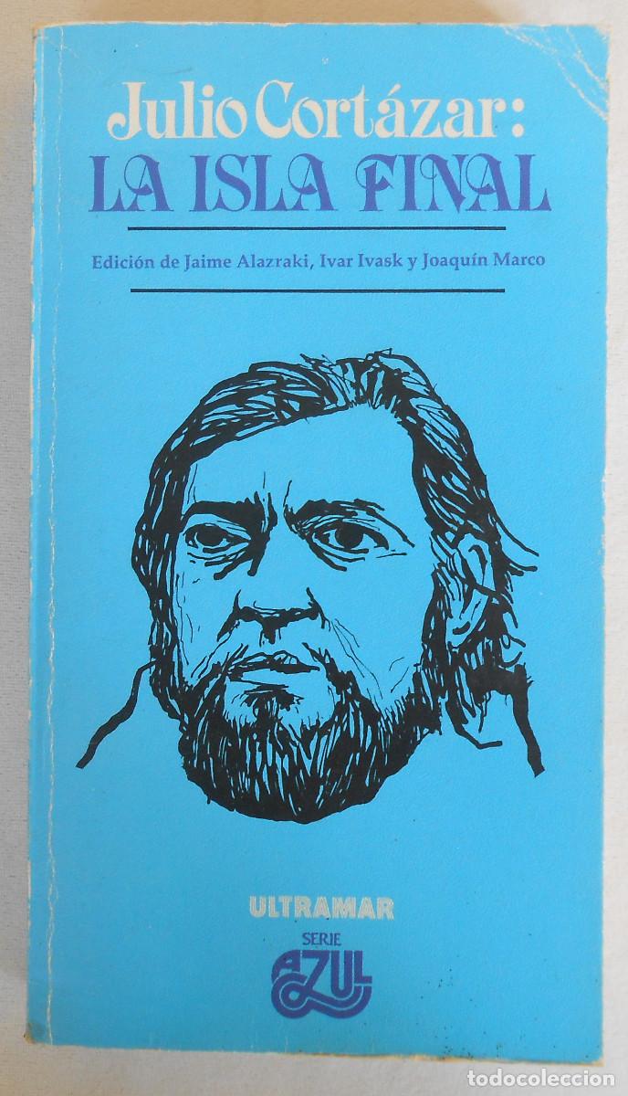 Libros de segunda mano: JULIO CORTAZAR: LA ISLA FINAL - VV.AA. ED. ULTRAMAR - Foto 1