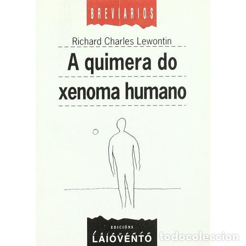 Libri di seconda mano: A QUIMERA DO XENOMA HUMANO - Lewontin, Richard Charles - Sin Especificar