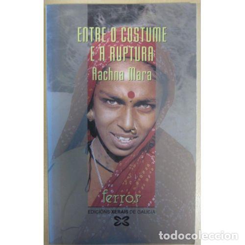 Libri di seconda mano: Entre o costume e a ruptura - Mara Rachna - Editorial Xerais - Ferros, 14