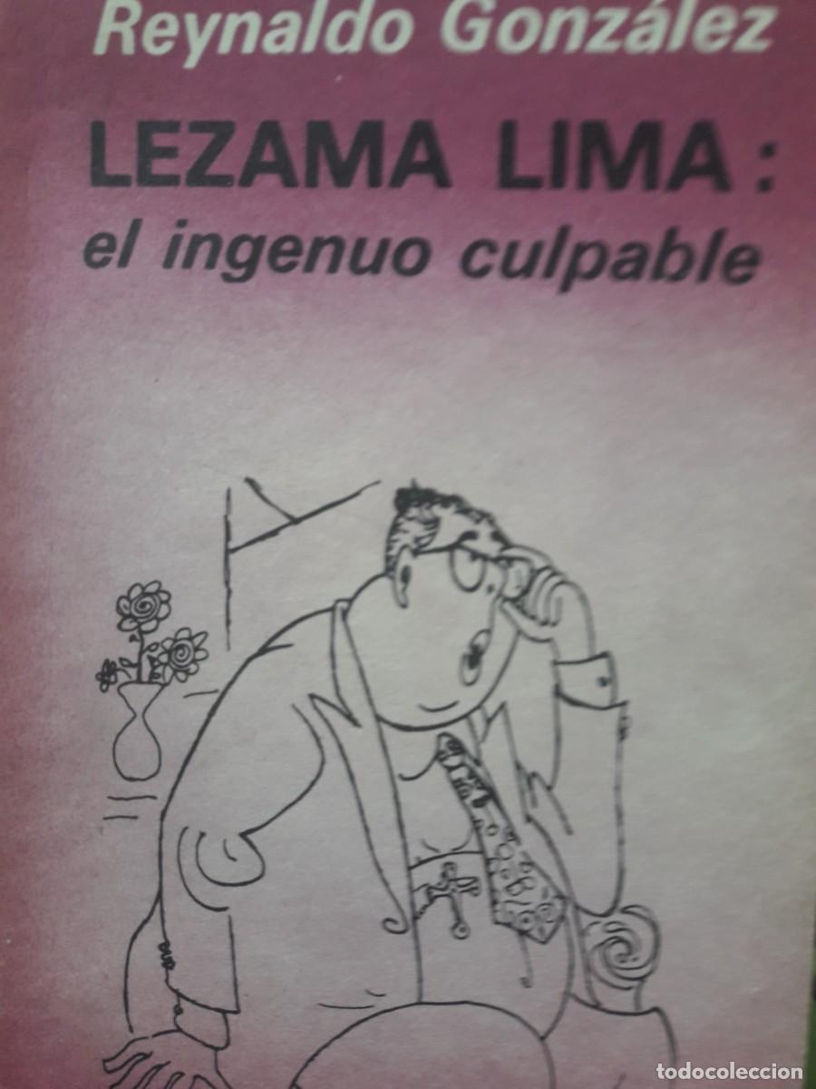Libros de segunda mano: Lezama Lima el ing&eacute;nuo culpable Reynaldo Gonz&aacute;lez - Foto 1