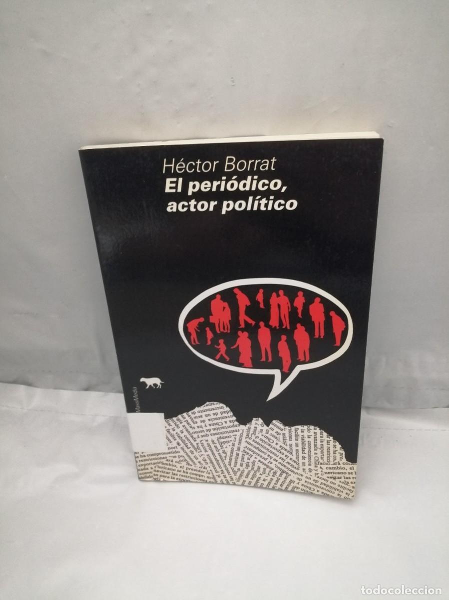Second hand books: El Peri&oacute;dico, Actor Pol&iacute;tico (Primera edici&oacute;n)