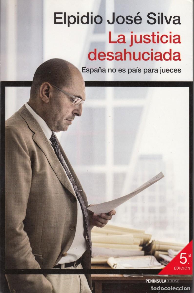 Livros em segunda m&atilde;o: LA JUSTICIA DESAHUCIADA. ELPIDIO JOS&Eacute; SILVA. ADJ