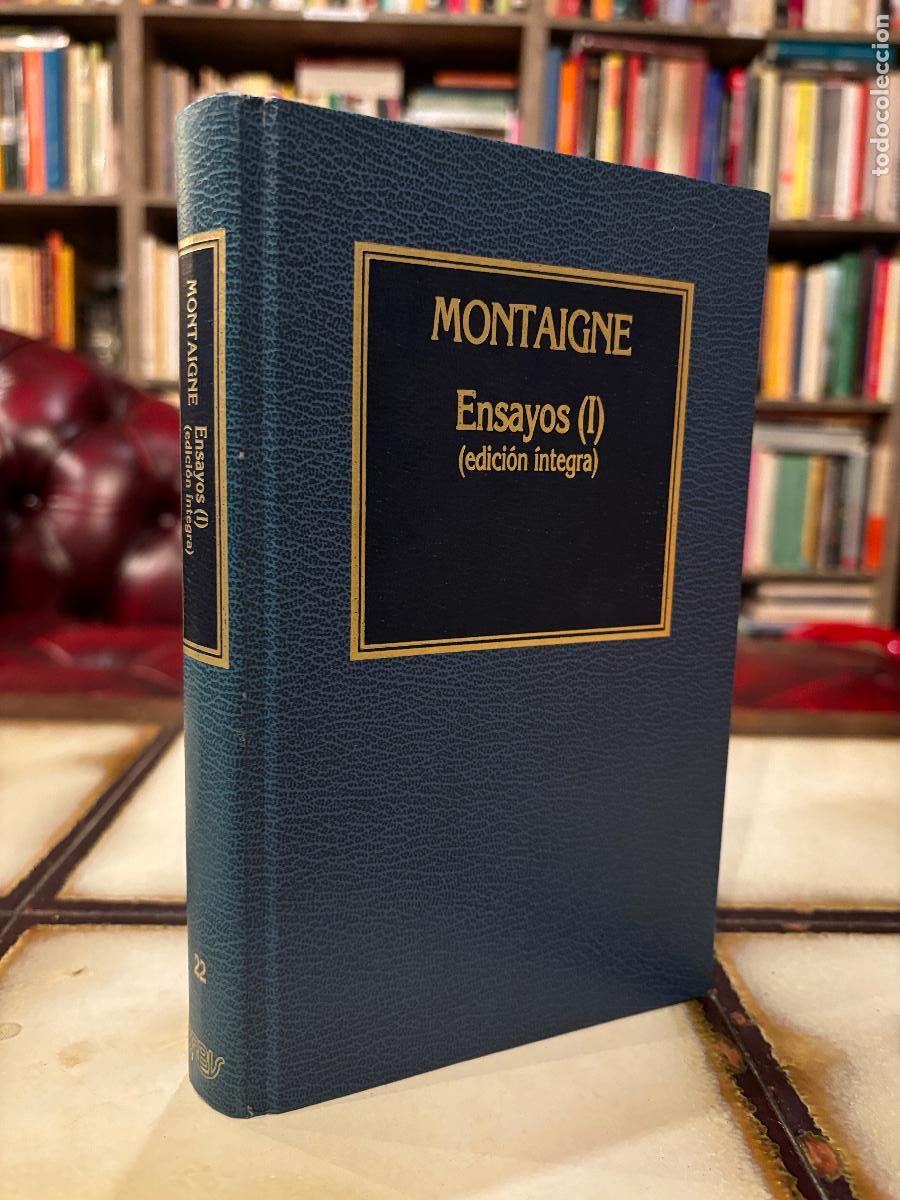 Libros de segunda mano: Montaigne. Ensayos I. Edici&oacute;n &iacute;ntegra. PEDIDO M&Iacute;NIMO 5&euro; - Foto 1