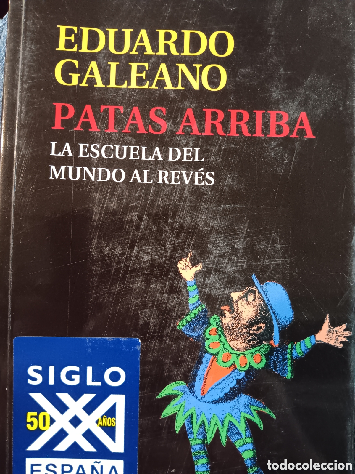 Libros de segunda mano: Eduardo Galeano. Patas arriba - Foto 1