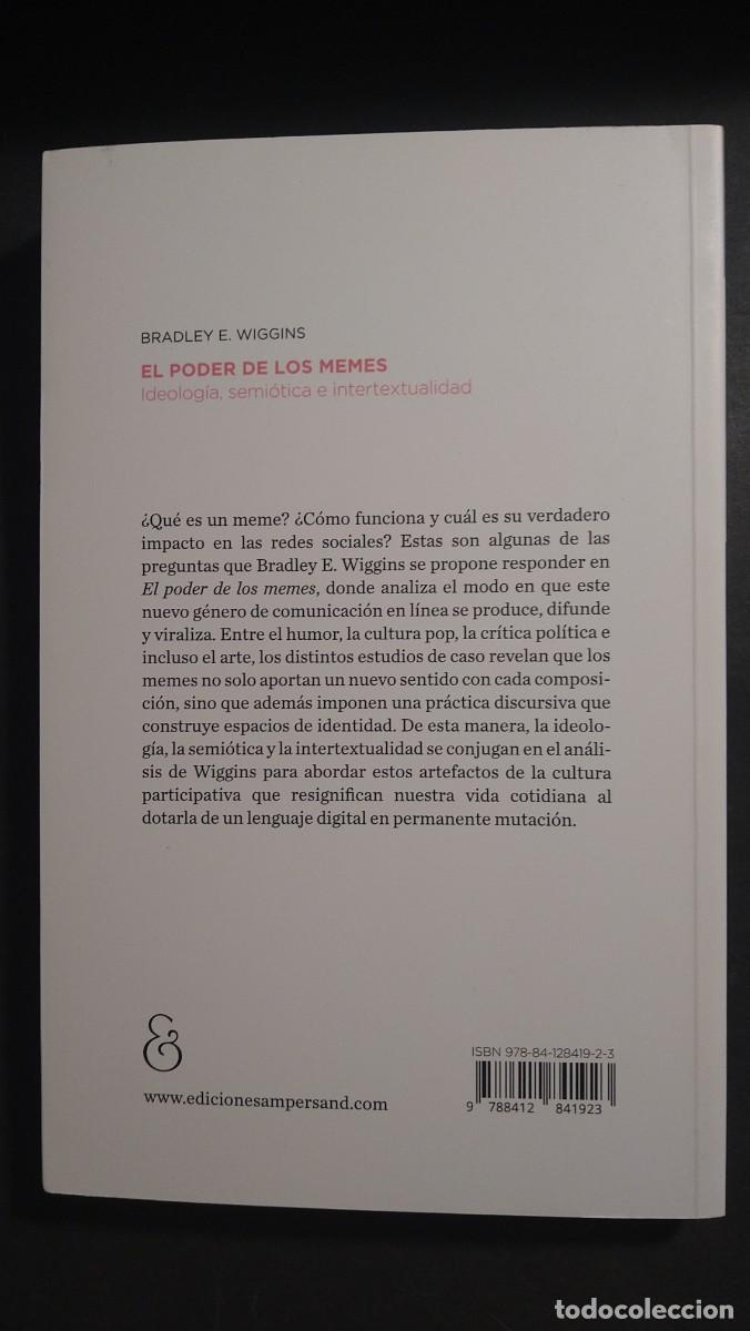 Libros de segunda mano: EL PODER DE LOS MEMES. IDEOLOG&Iacute;A, SEMI&Oacute;TICA E INTERTEXTUALIDAD - BRADLEY E. WIGGINS - Foto 2