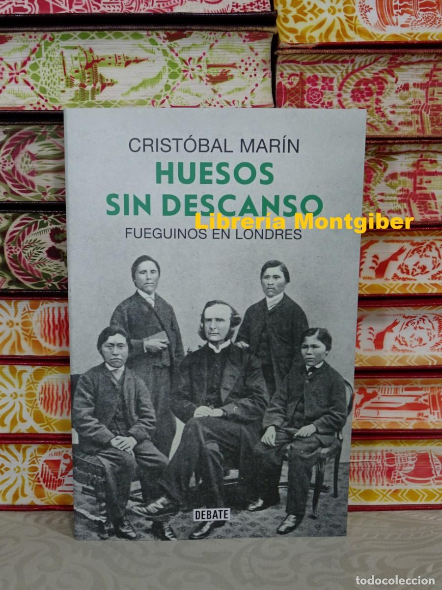 Gebrauchte B&uuml;cher: HUESOS SIN DESCANSO . Fueguinos en Londres . Autor : MARIN , CRISTOBAL .