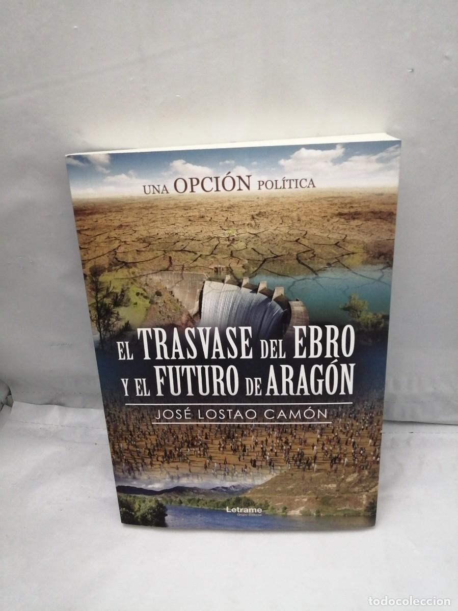 Libros de segunda mano: El trasvase del Ebro y el futuro de Arag&oacute;n. Una opci&oacute;n pol&iacute;tica (Primera edici&oacute;n)