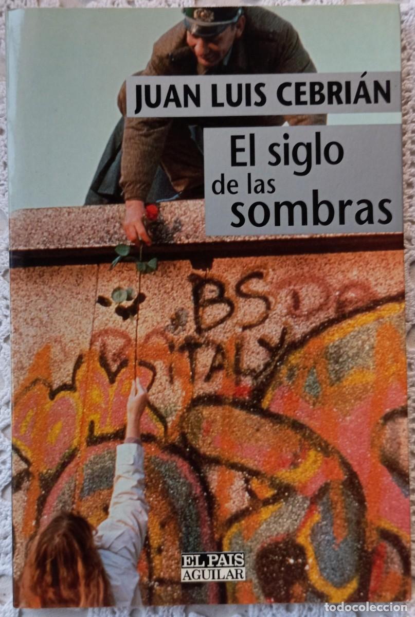 Libros de segunda mano: EL SIGLO DE LAS SOMBRAS - JUAN LUIS CEBRIAN - Foto 1