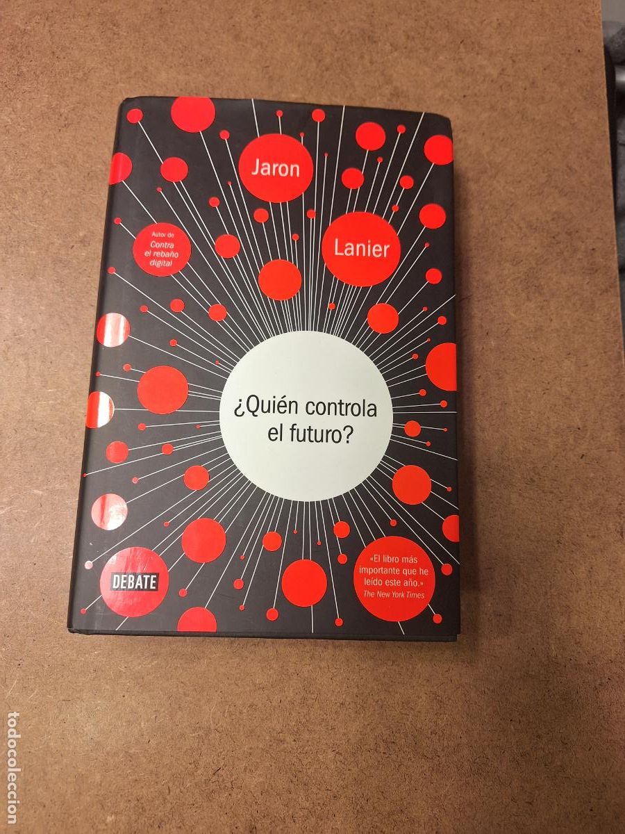 Libros de segunda mano: &iquest;Qui&eacute;n controla el futuro? - Jaron Lanier - Foto 1