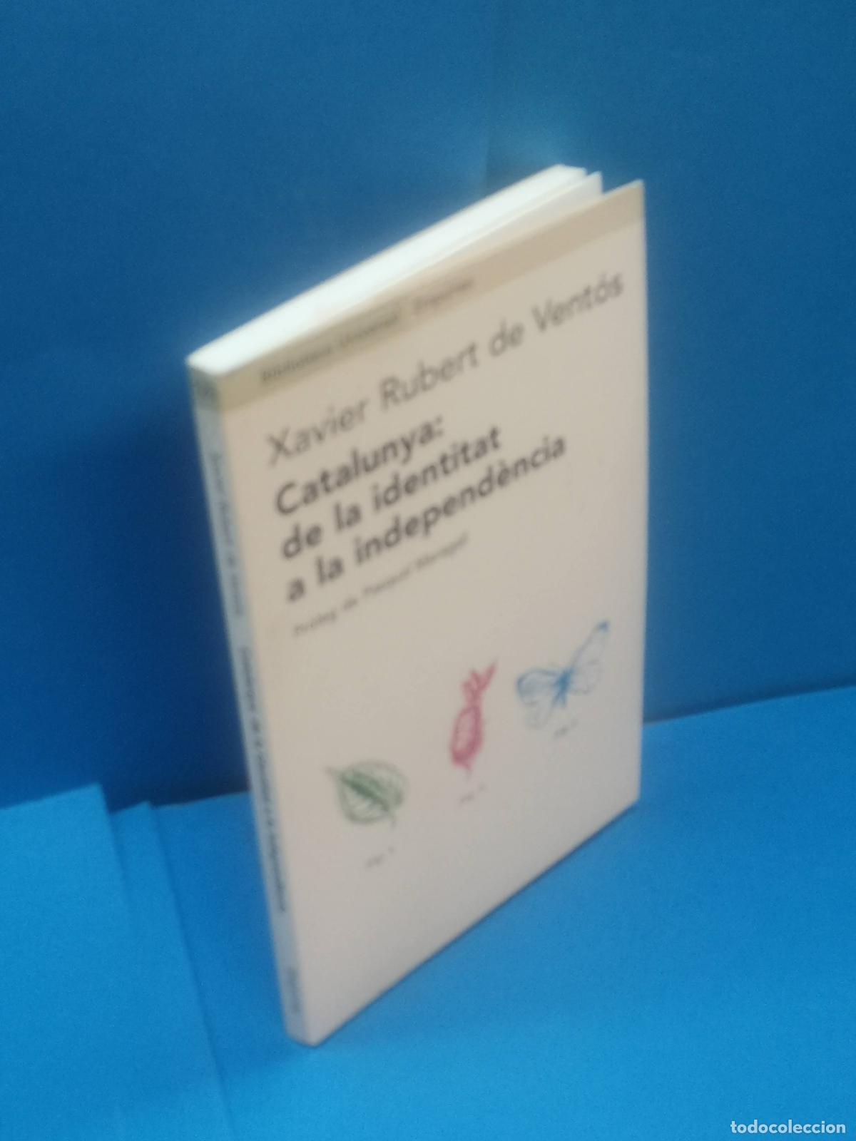 Libros de segunda mano: XAVIER RUBERT DE VENT&Oacute;S.- CATALUNYA: DE LA IDENTITAT A LA INDEPEND&Egrave;NCIA - Foto 1
