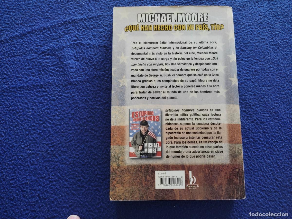 Libros de segunda mano: &iquest; Que han Hecho con mi Pa&iacute;s, T&iacute;o ? Michael Moore Ediciones B,S.A. 2004 - Foto 3
