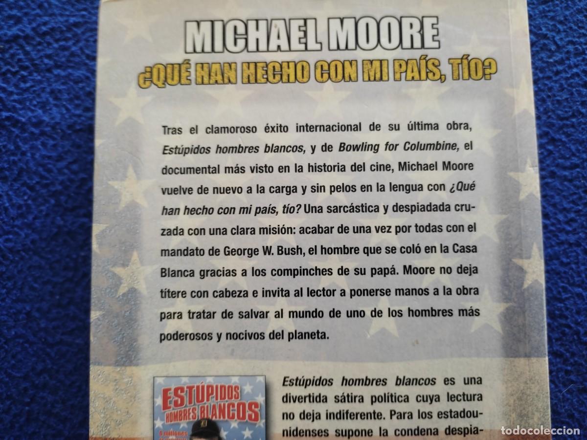 Libros de segunda mano: &iquest; Que han Hecho con mi Pa&iacute;s, T&iacute;o ? Michael Moore Ediciones B,S.A. 2004 - Foto 4