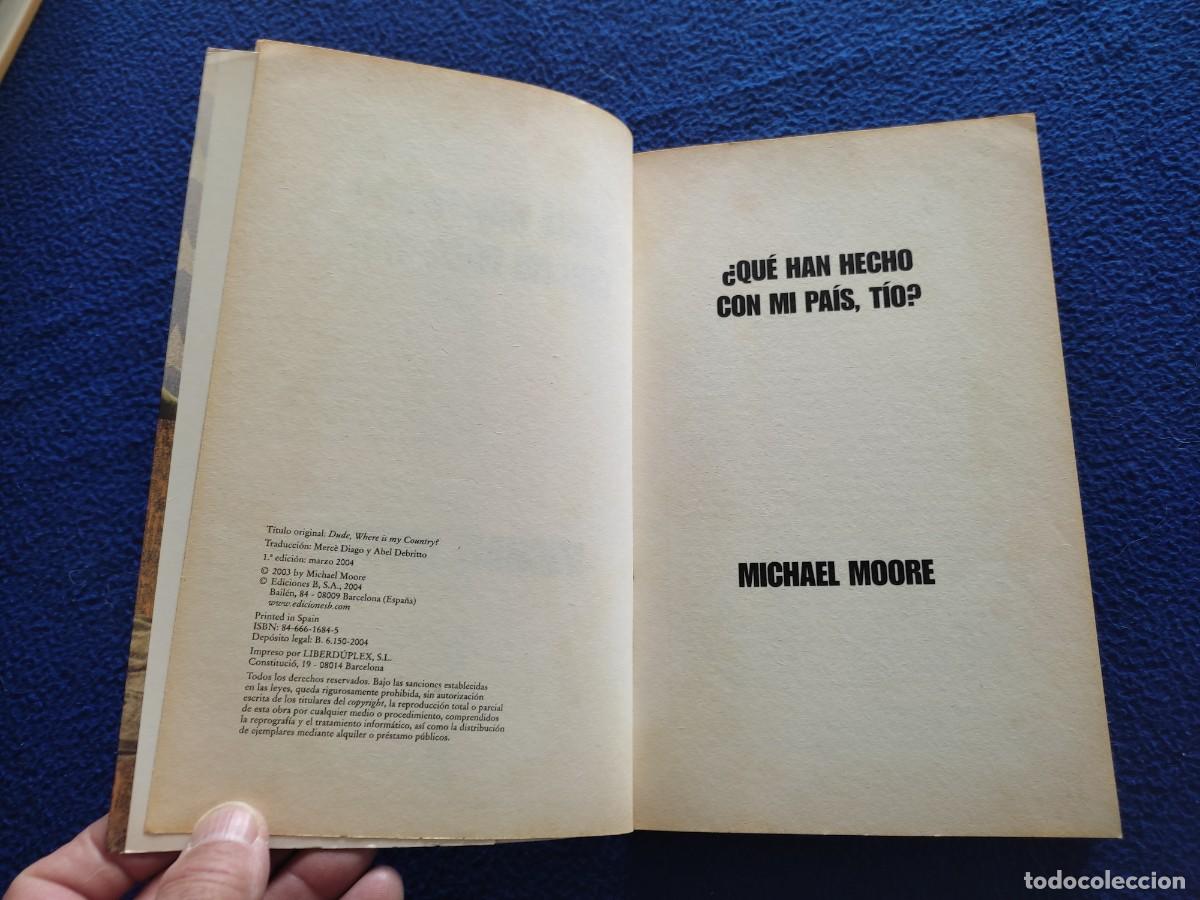 Libros de segunda mano: &iquest; Que han Hecho con mi Pa&iacute;s, T&iacute;o ? Michael Moore Ediciones B,S.A. 2004 - Foto 8