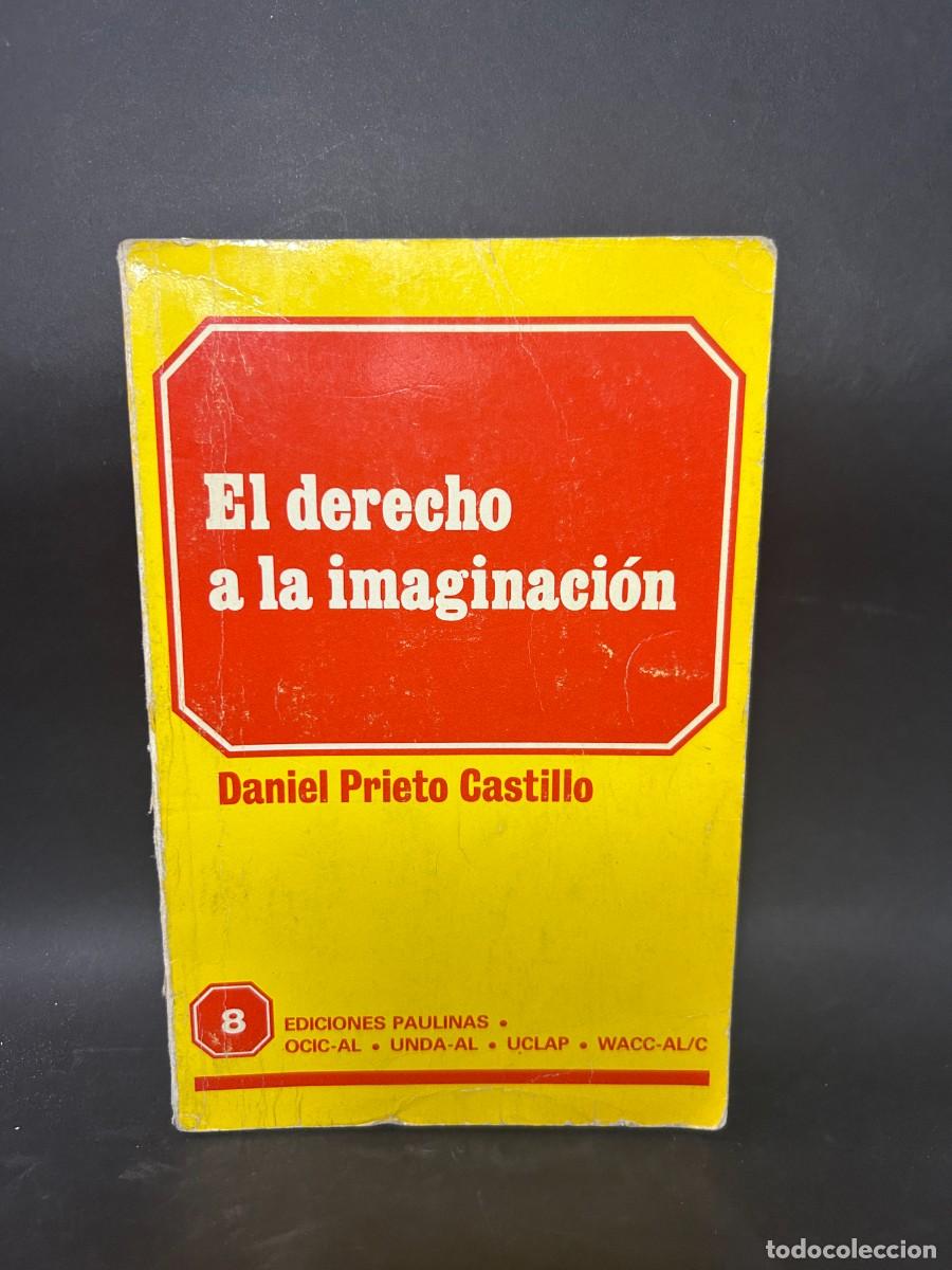 Libros de segunda mano: DANIEL PRIETO CASTILLO - EL DERECHO A LA IMAGINACI&Oacute;N - 1988 - Foto 1