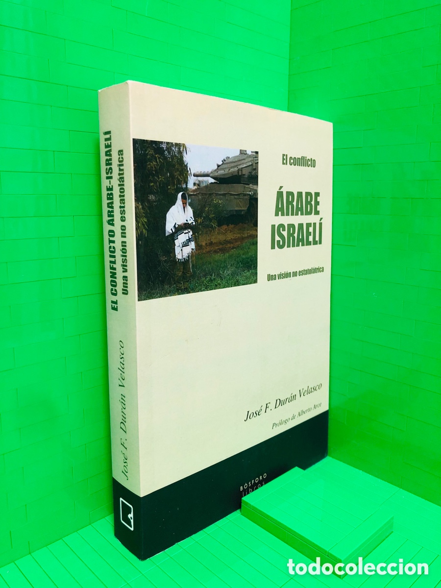Libros de segunda mano: EL CONFLICTO ARABE ISRAELI - UNA VISION NO ESTATOLATRICA ● Jos&eacute; F- DURAN VELASCO
