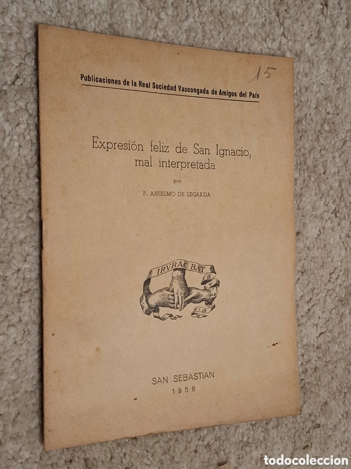 Libros de segunda mano: Expresi&oacute;n feliz de San Ignacio, mal interpretada, Anselmo de Legarda, 1956