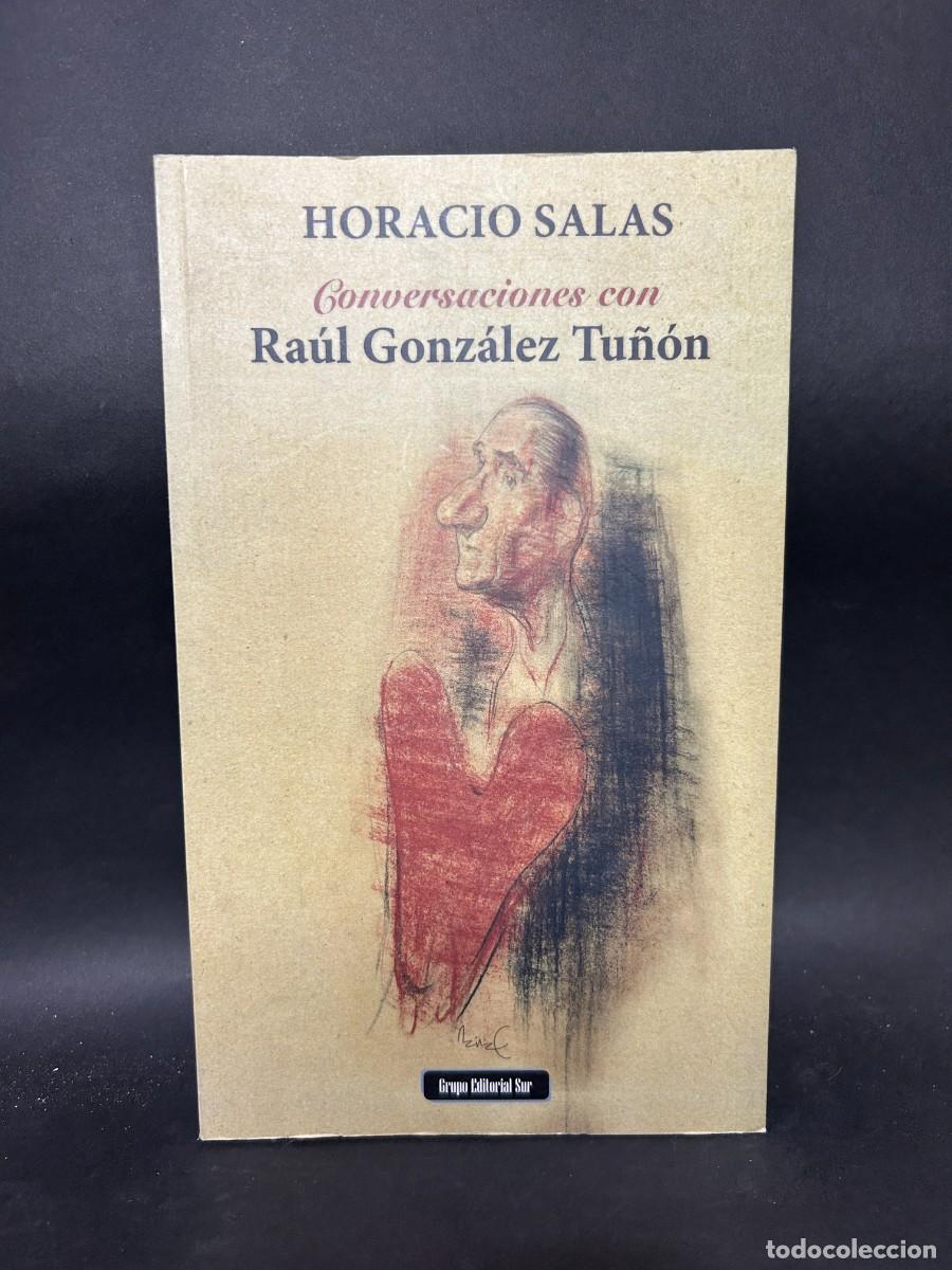 Libros de segunda mano: HORACIO SALAS - CONVERSACIONES CON RA&Uacute;L GONZ&Aacute;LEZ TU&Ntilde;&Oacute;N - 2013 - Foto 1