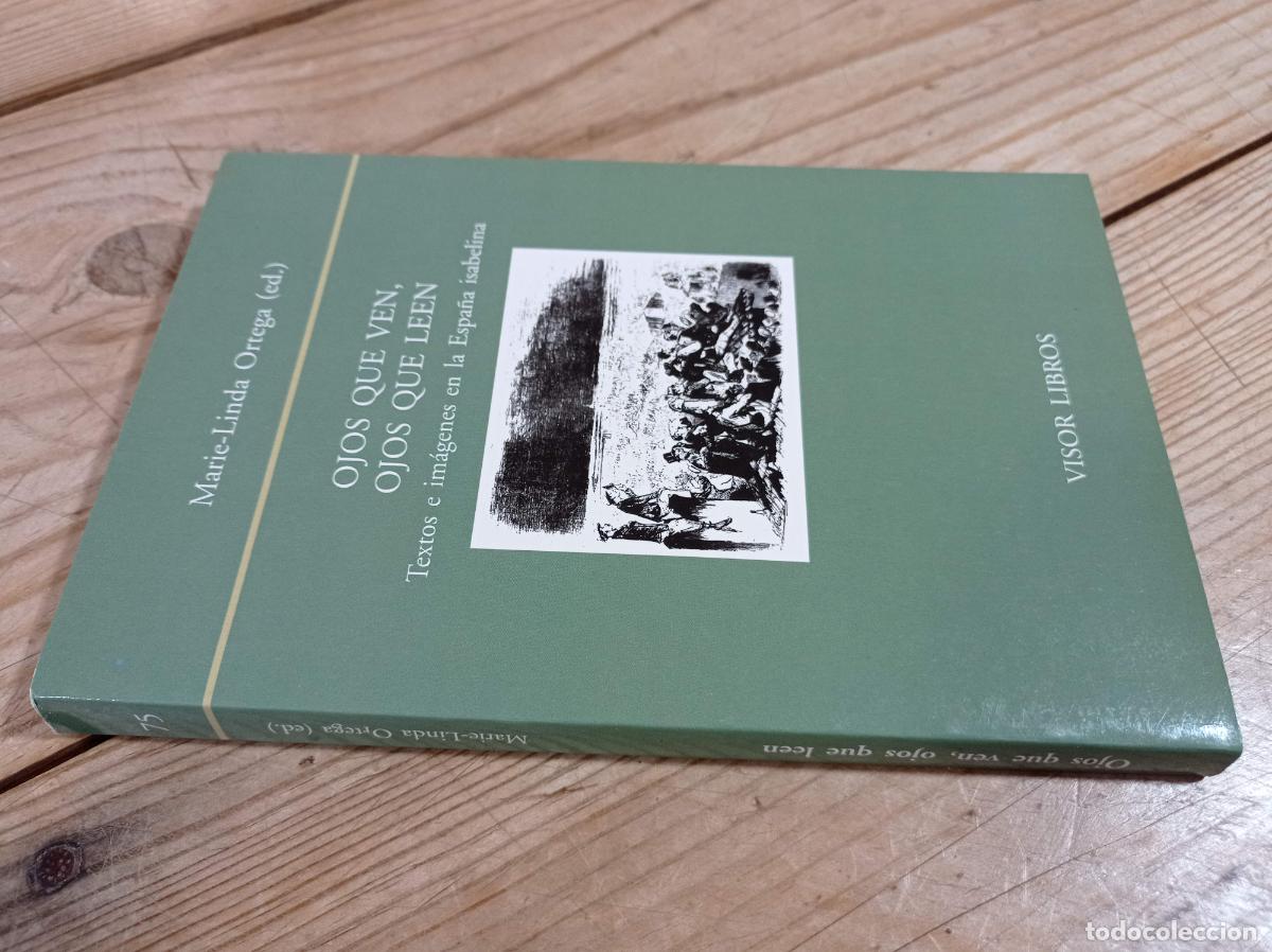 Libros de segunda mano: 2004 - MARIE-LINDA ORTEGA(ED.) Ojos que ven, ojos que leen. Textos e im&aacute;genes en la Espa&ntilde;a Isabelina