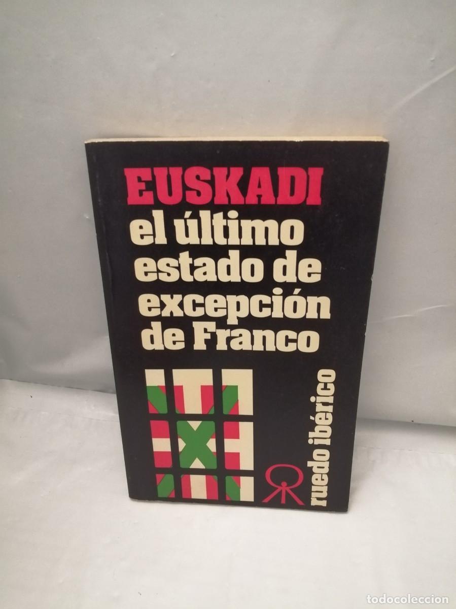 Libri di seconda mano: Euskadi: El &uacute;ltimo estado de excepci&oacute;n de Franco (Primera edici&oacute;n, Francia 1975)