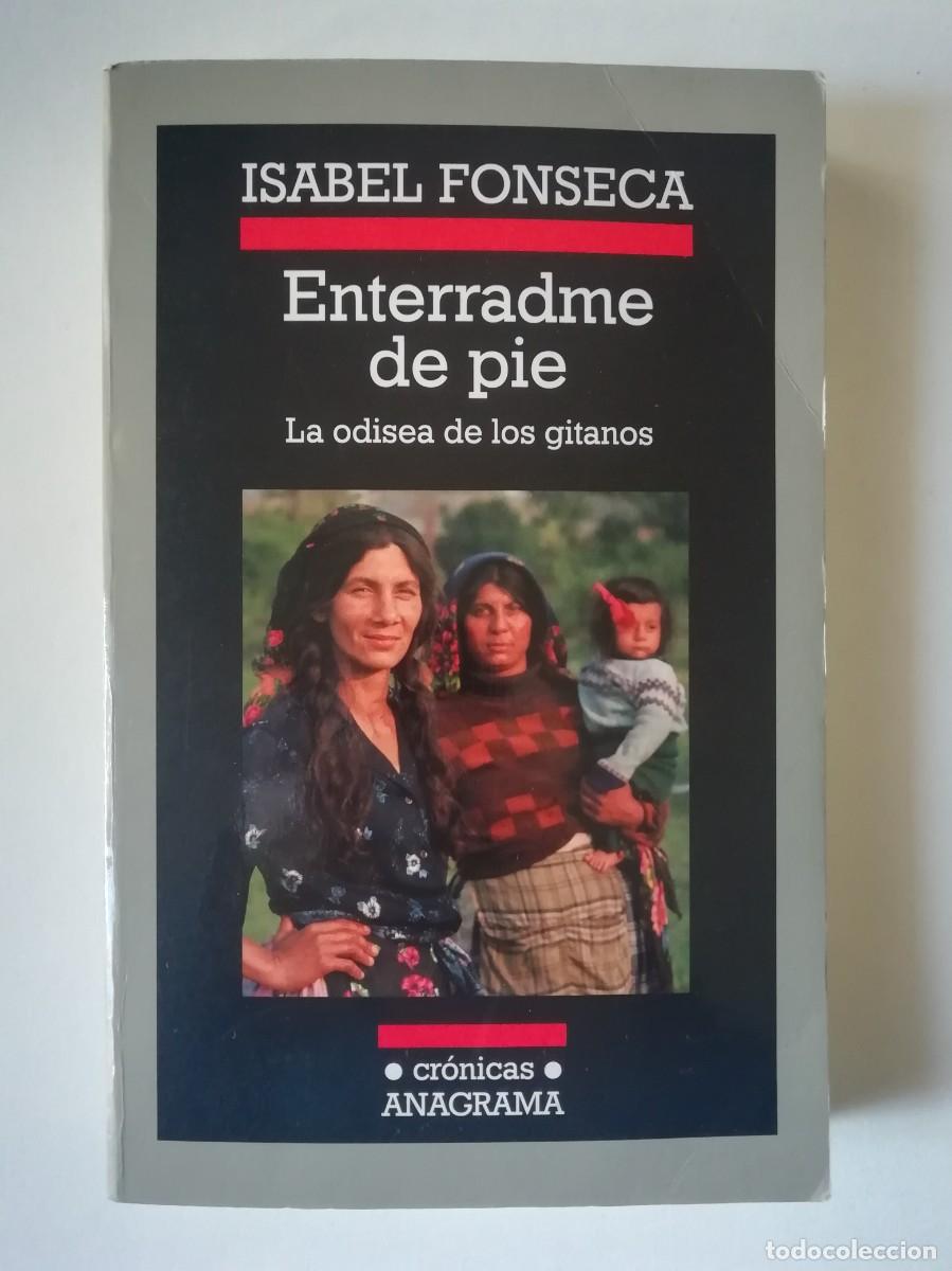 Libros de segunda mano: ENTERRADME DE PIE. LA ODISEA DE LOS GITANOS - ISABEL FONSECA - ED. ANAGRAMA 2009 - Foto 1
