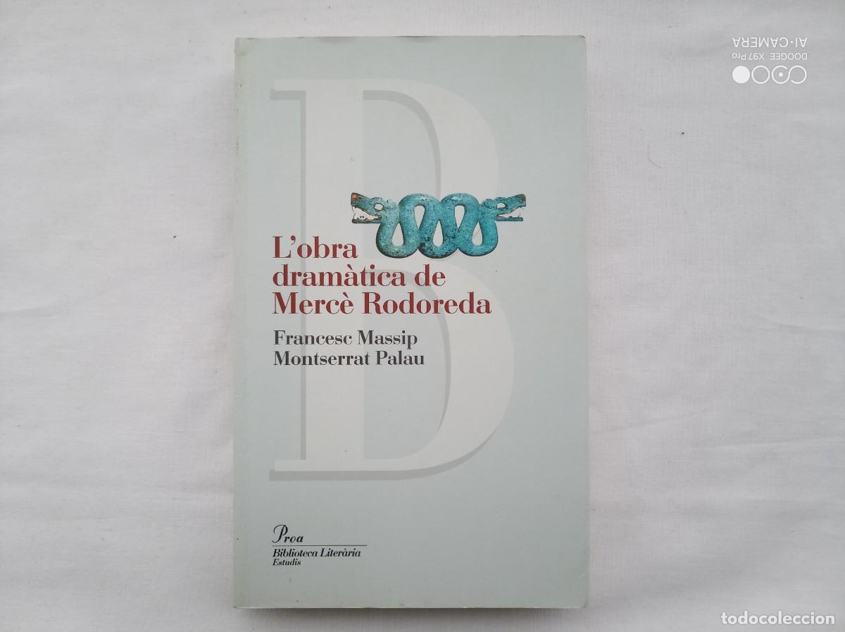 Libros de segunda mano: LIBRERIA GHOTICA. FRANCESC MASSIP. L &acute;OBRA DRAM&Agrave;TICA DE MER&Ccedil;E RODOREDA. PROA. 2002. - Foto 1