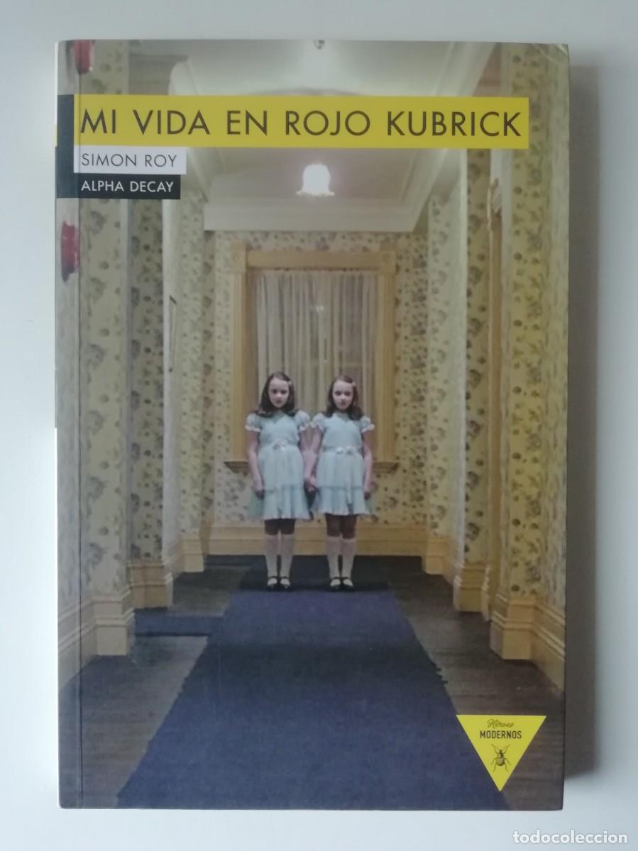 Libros de segunda mano: MI VIDA EN ROJO KUBRICK - SIMON ROY - ED. ALPHA DECAY 2016 - Foto 1