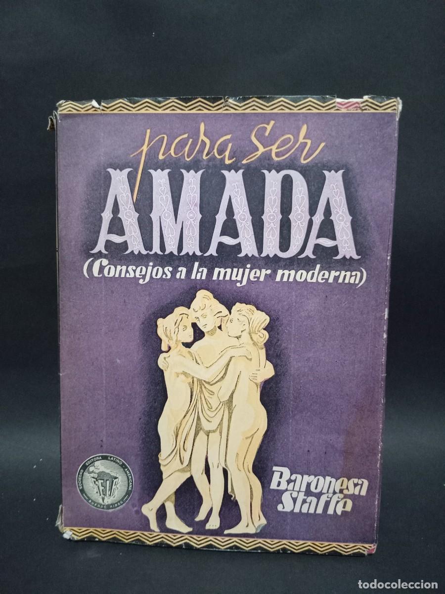 Libros de segunda mano: BARONESA STAFFE - PARA SER AMADA - PRIMERA EDICION - 1945 - Foto 1
