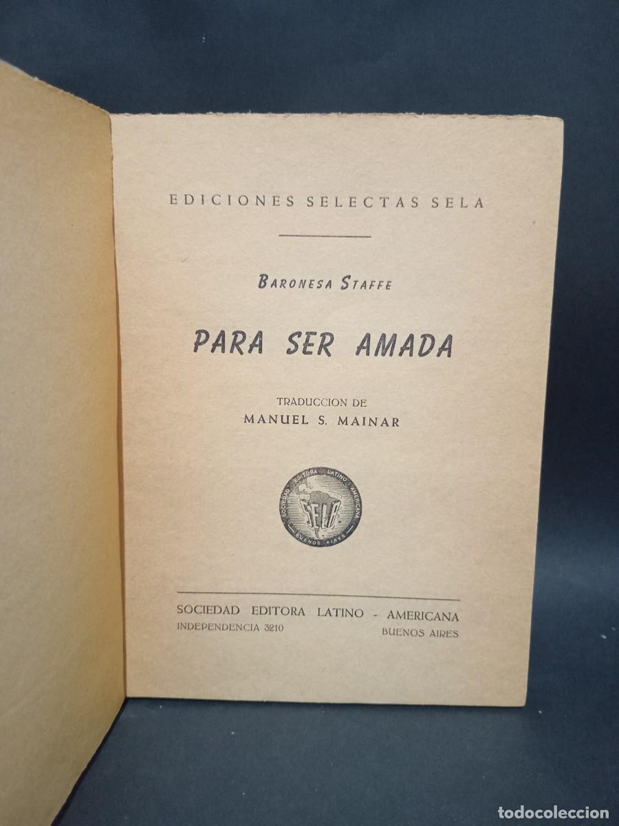 Libros de segunda mano: BARONESA STAFFE - PARA SER AMADA - PRIMERA EDICION - 1945 - Foto 3
