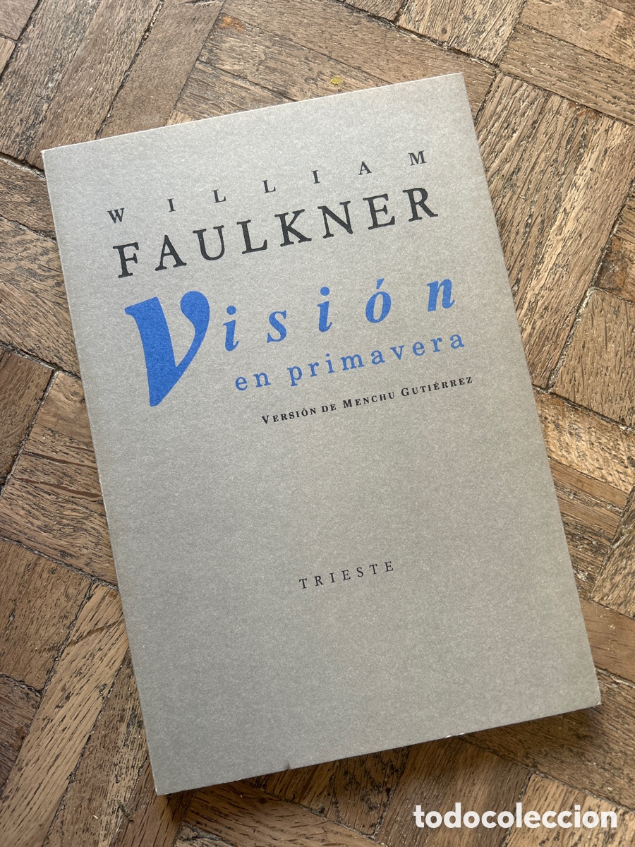 Libros de segunda mano: Visi&oacute;n en primavera - William Faulkner - Trieste (1987) - Foto 1