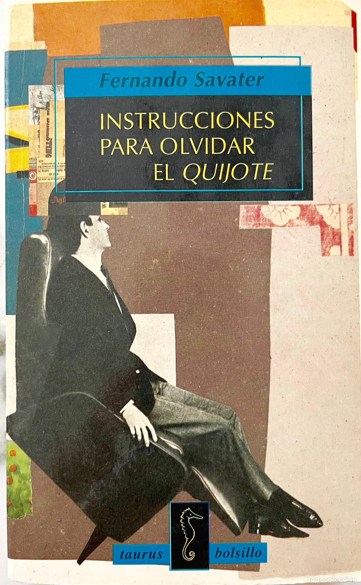 Libros de segunda mano: FERNANDO SAVATER. INSTRUCIONES PARA OLVIDAR EL QUIJOTE. LIBRO TAURUS 1995 - Foto 1