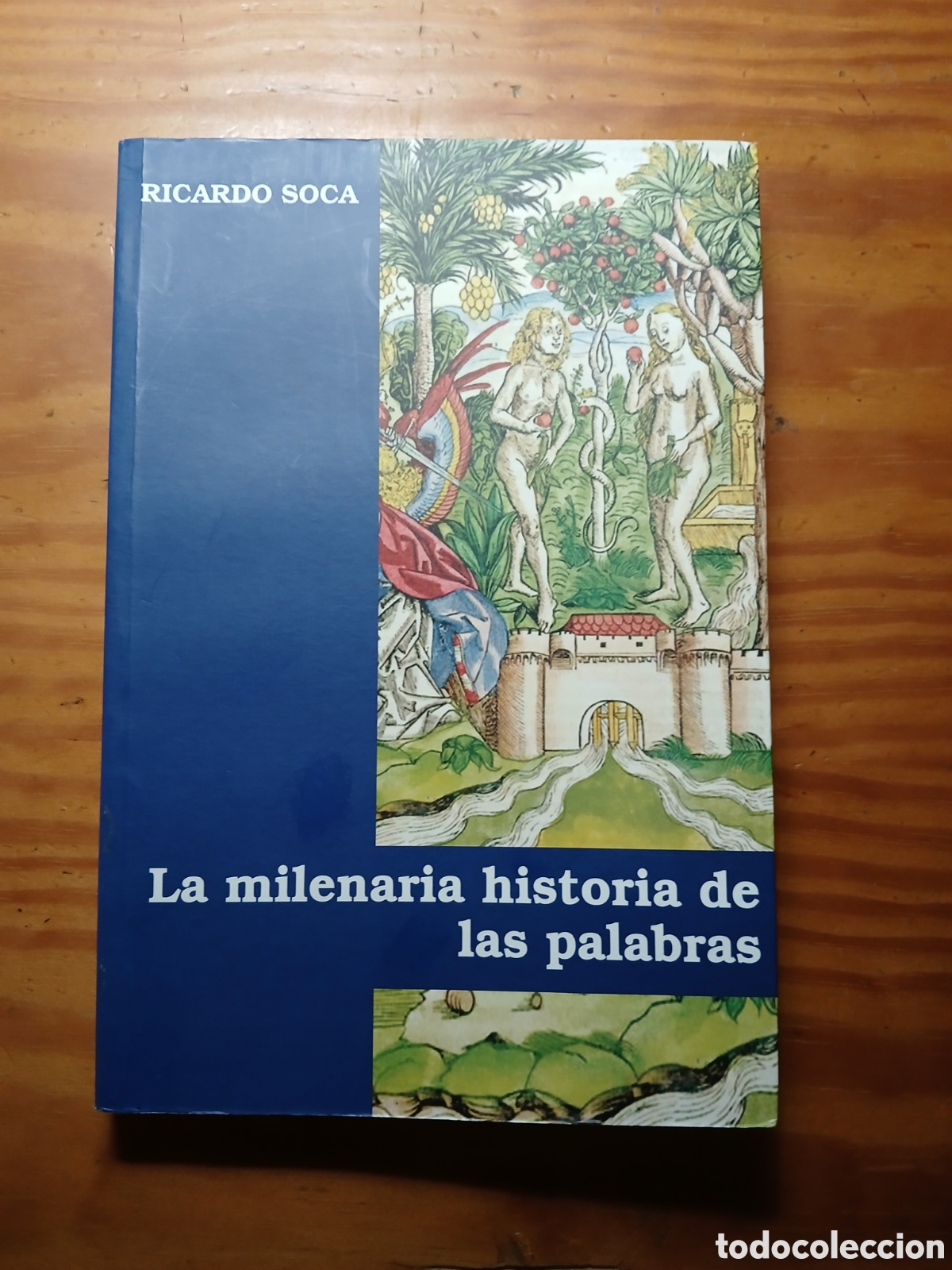 Second hand books: La Milenaria Historia de las Palabras. Ricardo Soca.
