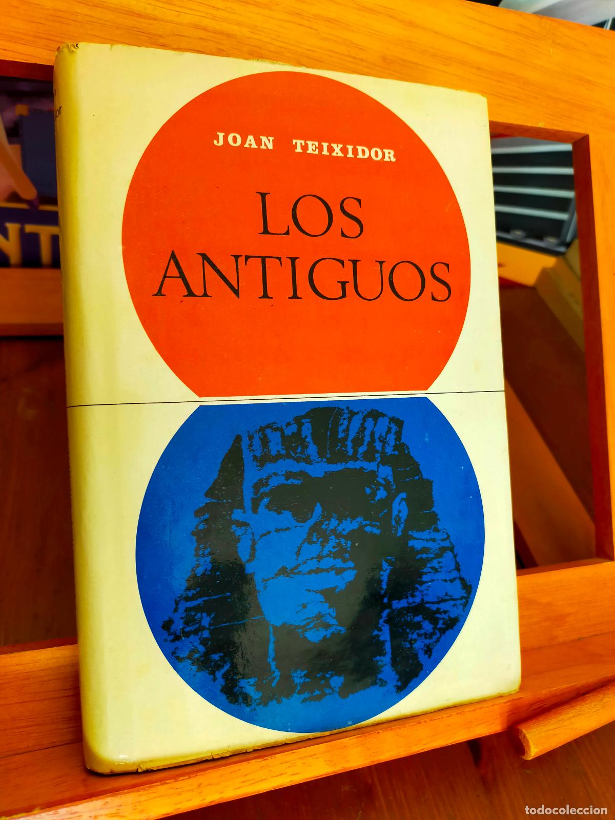Libros de segunda mano: LOS ANTIGUOS. JOAN TEIXIDOR. EDITORIAL TABER - Foto 1