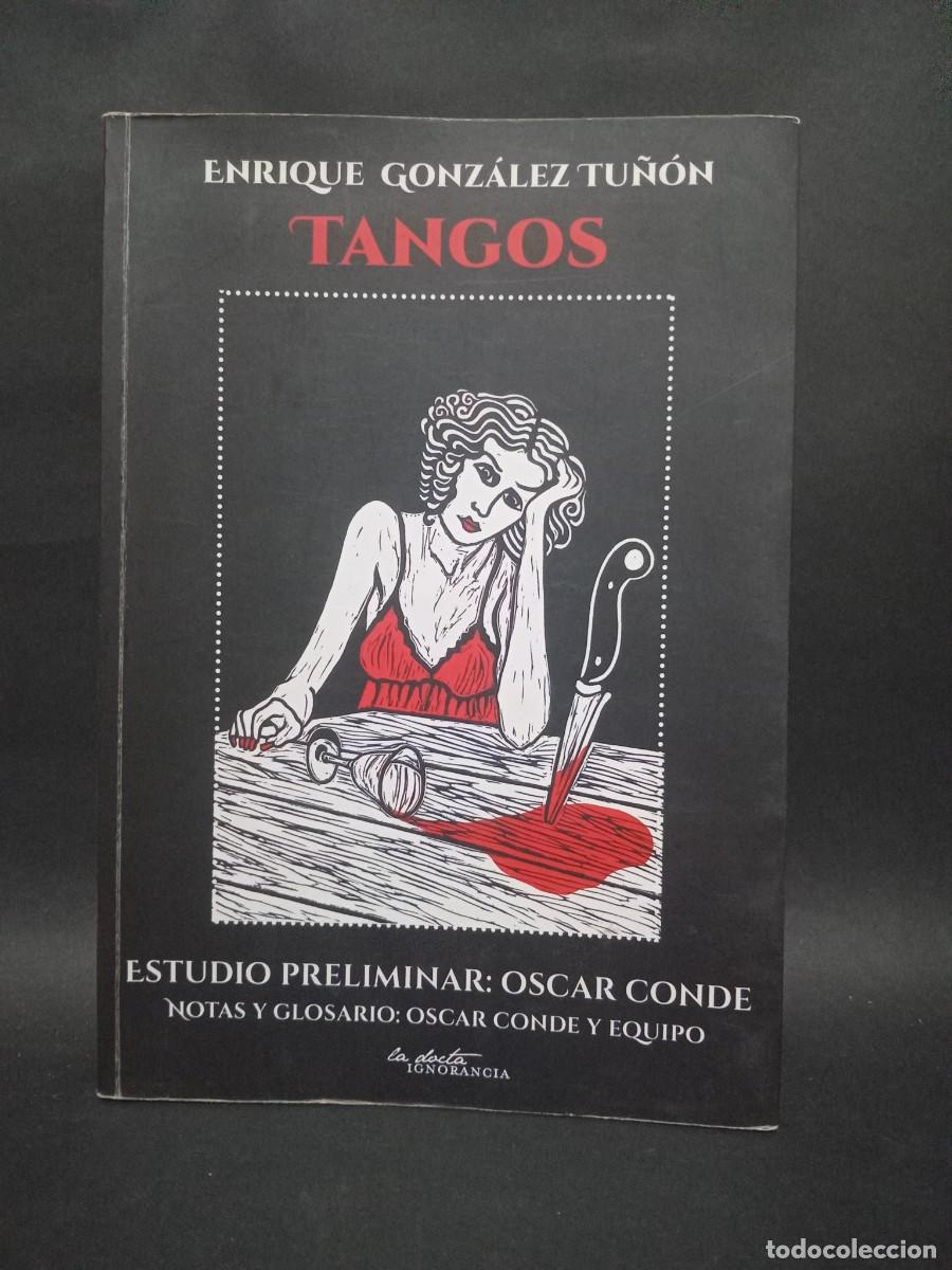 Libros de segunda mano: ENRIQUE GONZ&Aacute;LEZ TU&Ntilde;&Oacute;N - TANGOS - 2019 - Foto 1