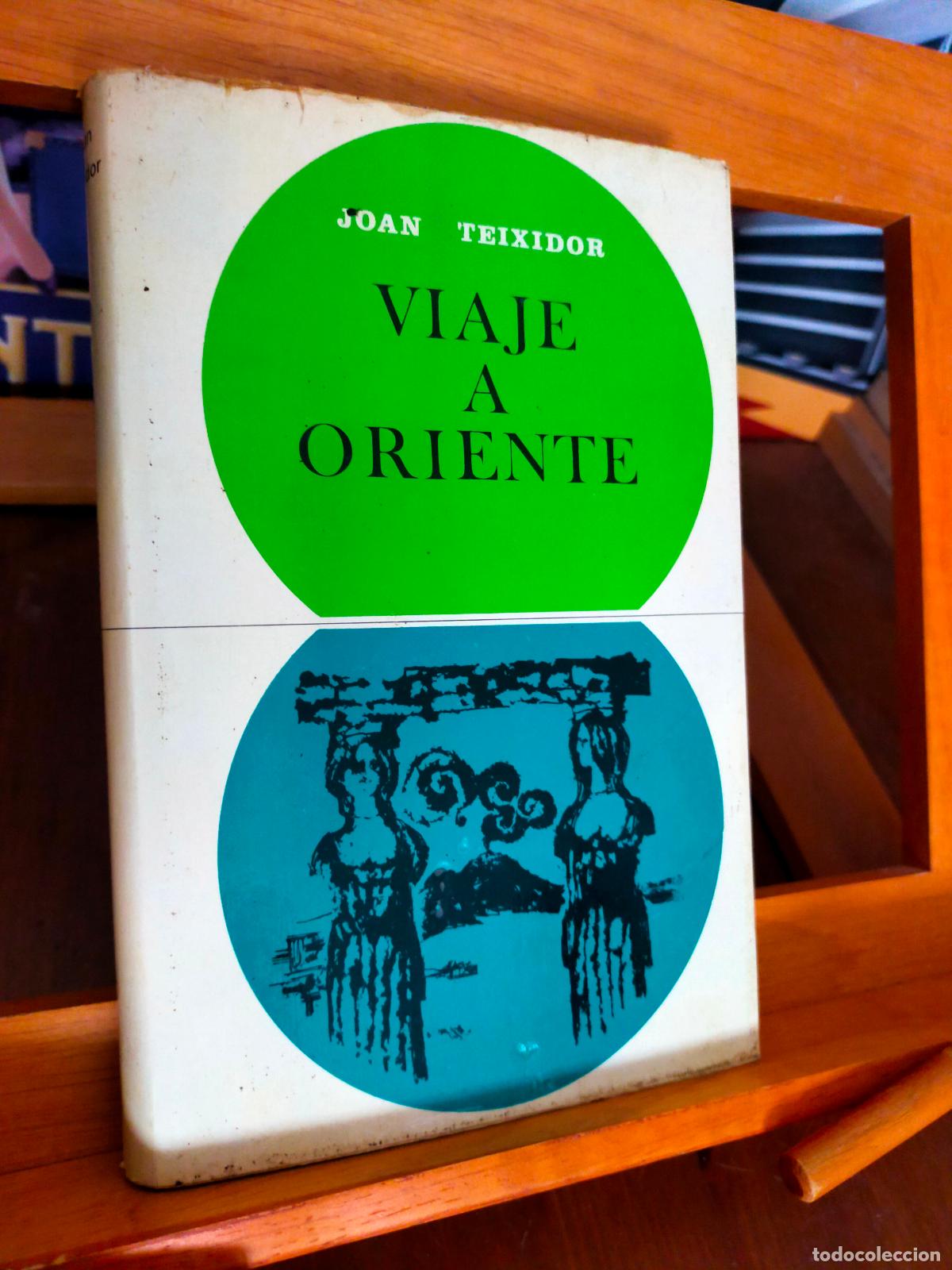 Libros de segunda mano: VIAJE A ORIENTE. JOAN TEIXIDOR. EDITORIAL TABER - Foto 1
