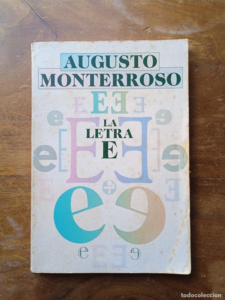 Libros de segunda mano: Augusto Monterroso. La letra E. Primera edici&oacute;n M&eacute;xico 1987. 1000 ejemplares. - Foto 1