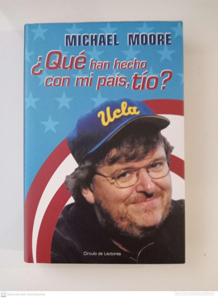 Libros de segunda mano: &iquest;Qu&eacute; han hecho con mi pa&iacute;s, t&iacute;o? [Michael Moore] - Foto 1