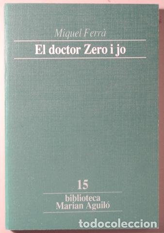 Libros de segunda mano: FERR&Agrave;, Miquel - EL DOCTOR ZERO I JO - Barcelona 1992 - Foto 1