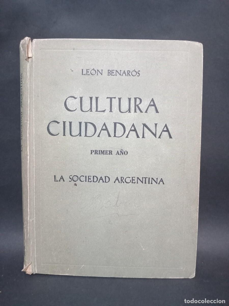 Libri di seconda mano: LEON BENAR&Oacute;S - CULTURA CIUDADANA - PRIMERA EDICION - 1953 (2/2)