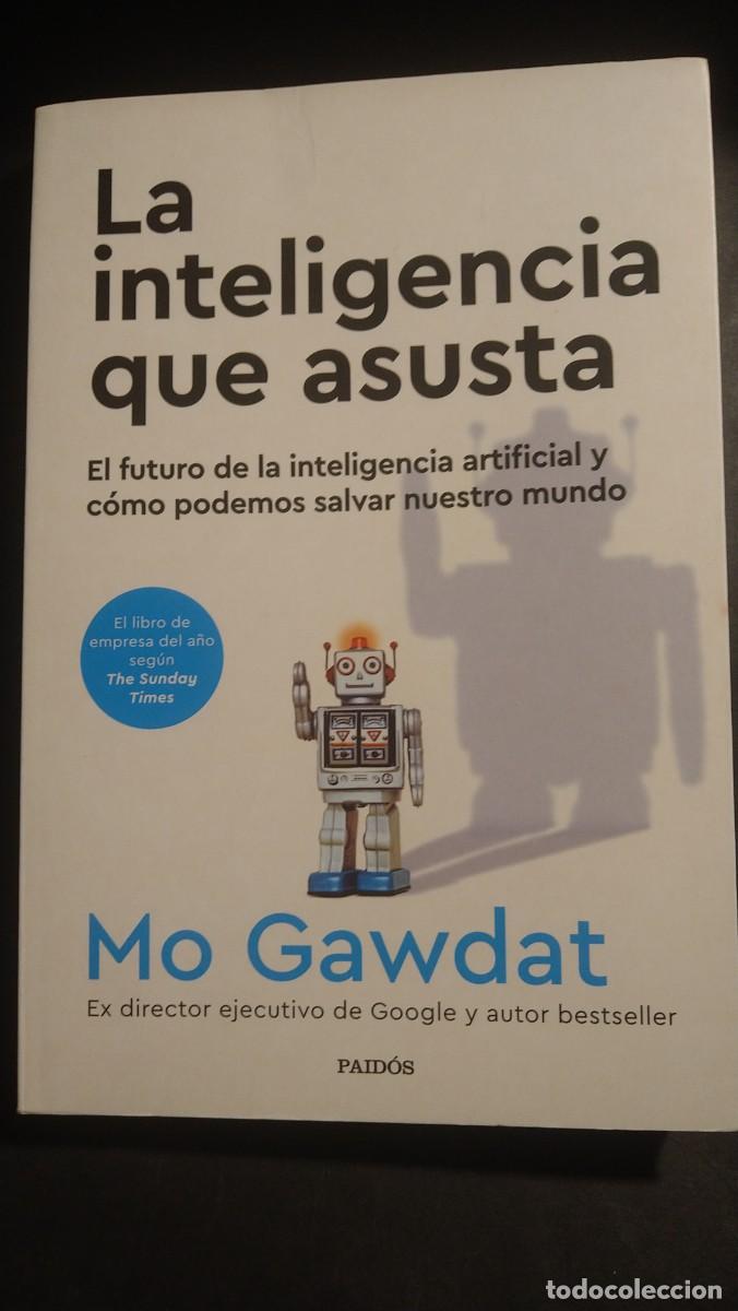 Libros de segunda mano: LA INTELIGENCIA QUE ASUSTA - MO GAWDAT - Foto 1