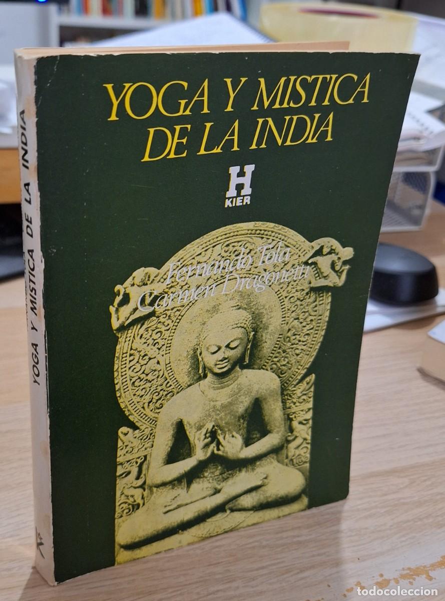Libros de segunda mano: YOGA Y M&Iacute;STICA Y DE LA INDIA - TOLA / DRAGONETTI - Foto 1