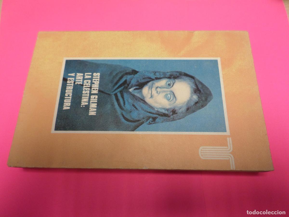 Libros de segunda mano: LA CELESTINA: ARTE Y ESTRUCTURA - Stephen Gilman - Foto 1